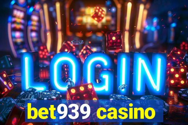 bet939 casino